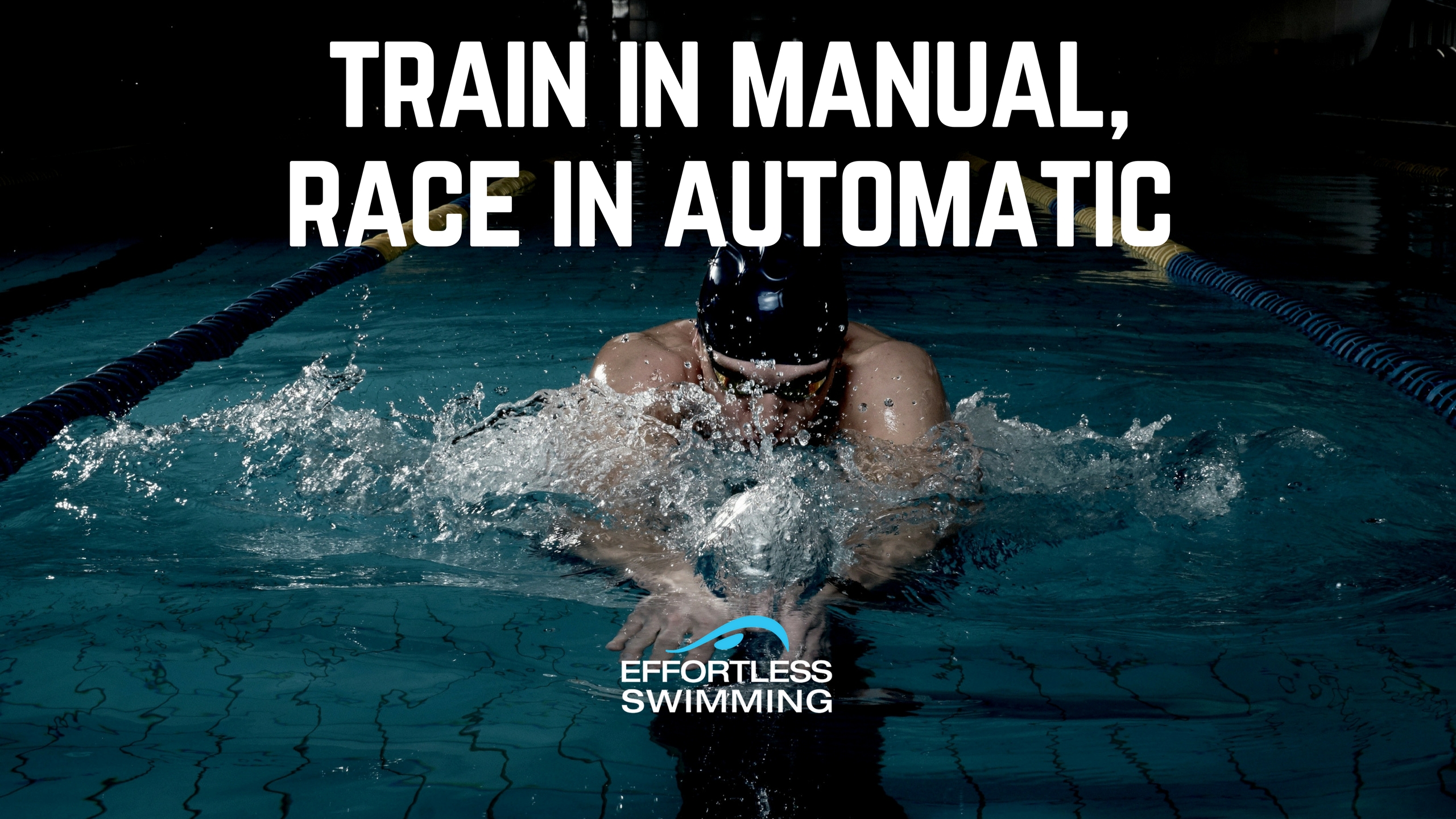 https://effortlessswimming.com/wp-content/uploads/2018/02/104-Train-in-Manual-Race-in-Automatic.jpg